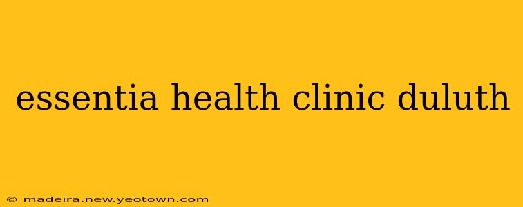 essentia health clinic duluth