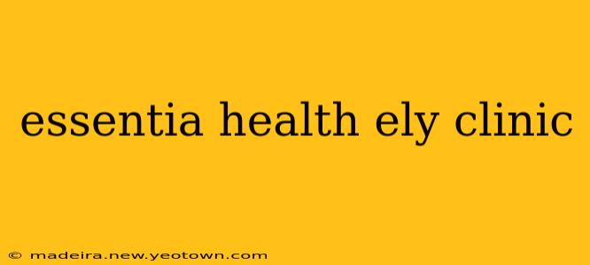 essentia health ely clinic