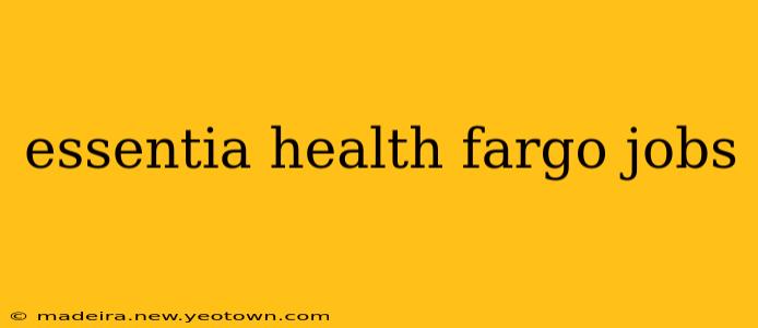 essentia health fargo jobs