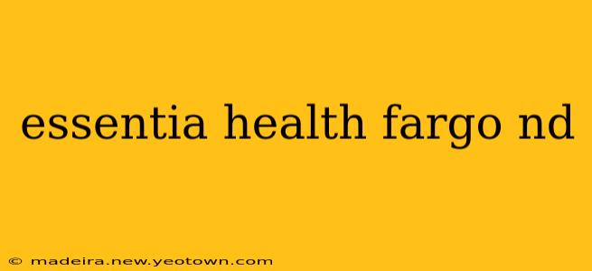 essentia health fargo nd