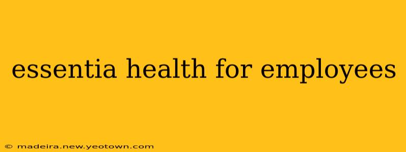 essentia health for employees