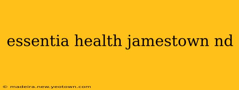 essentia health jamestown nd