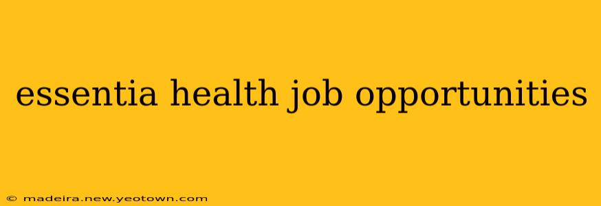 essentia health job opportunities
