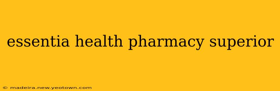 essentia health pharmacy superior