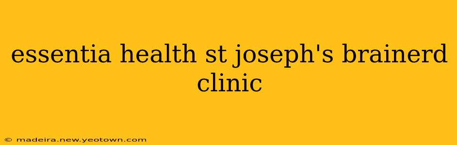 essentia health st joseph's brainerd clinic