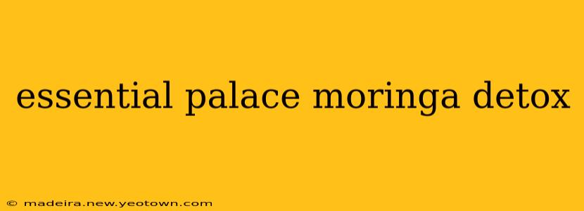 essential palace moringa detox