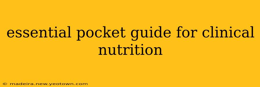 essential pocket guide for clinical nutrition