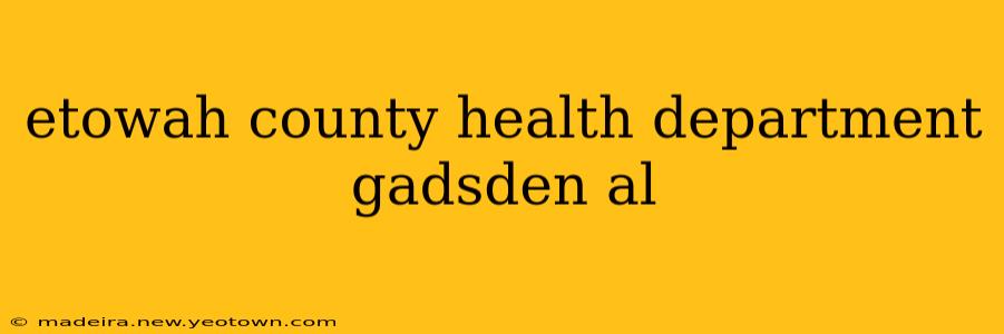 etowah county health department gadsden al