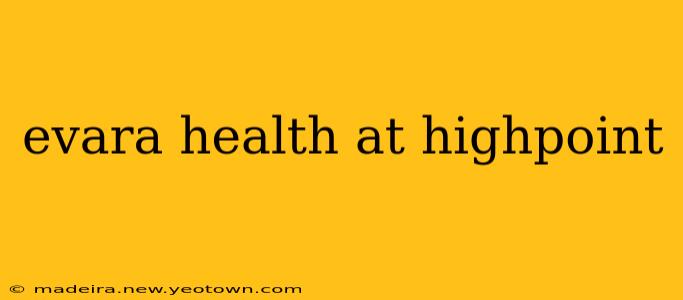 evara health at highpoint