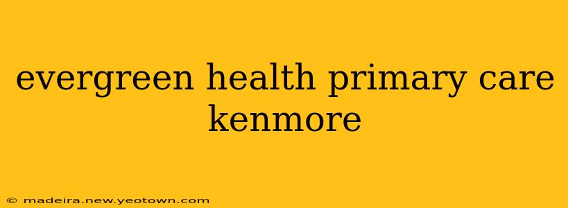 evergreen health primary care kenmore