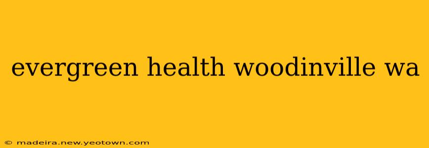 evergreen health woodinville wa