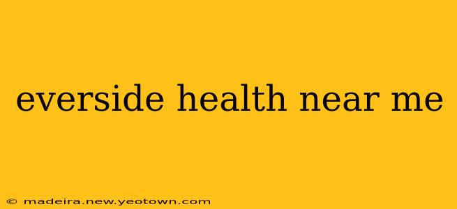 everside health near me