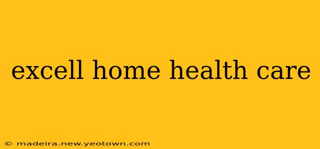 excell home health care