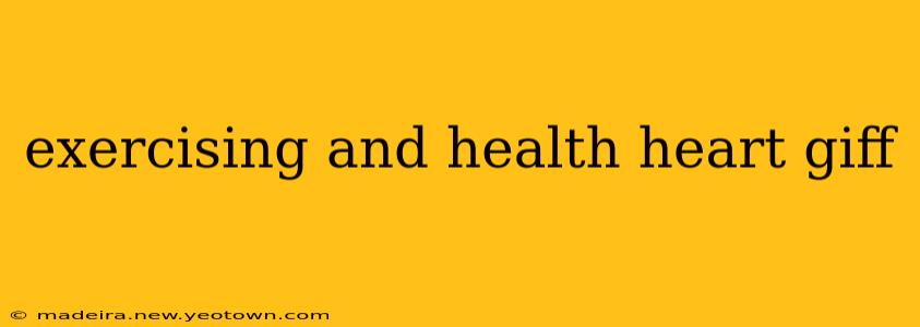 exercising and health heart giff