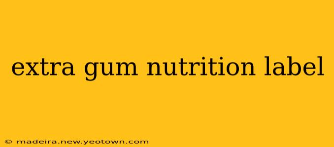 extra gum nutrition label