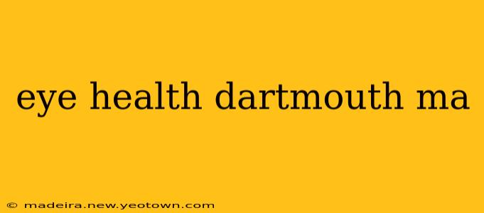 eye health dartmouth ma