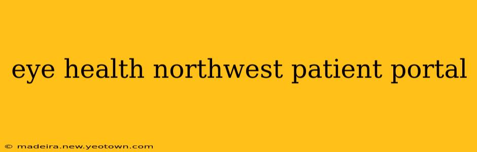 eye health northwest patient portal