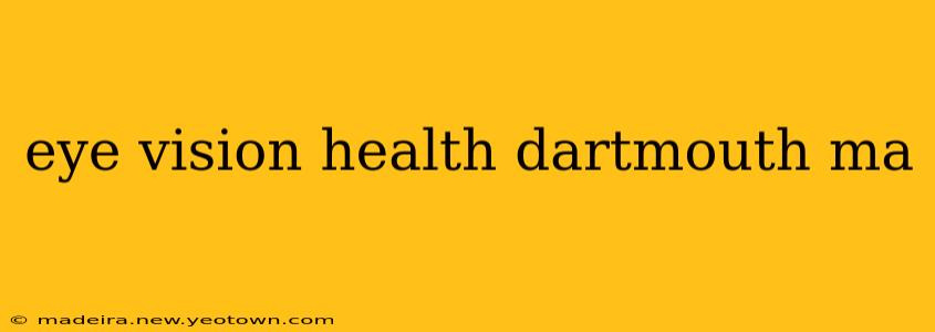 eye vision health dartmouth ma