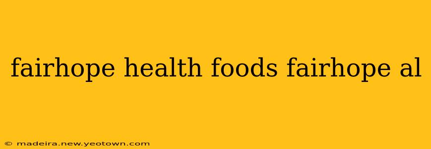 fairhope health foods fairhope al