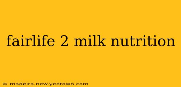 fairlife 2 milk nutrition
