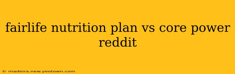 fairlife nutrition plan vs core power reddit