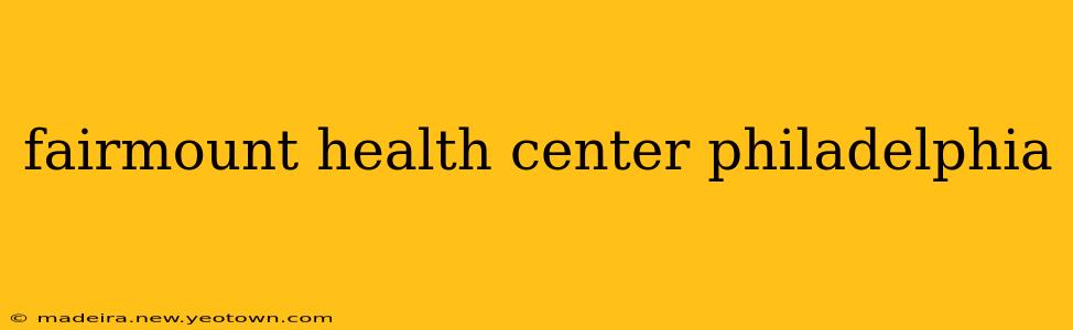 fairmount health center philadelphia