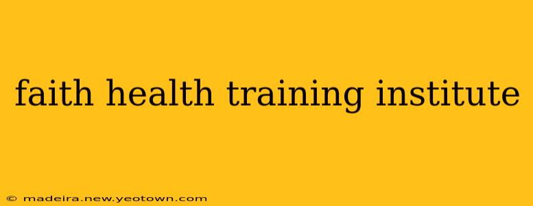 faith health training institute