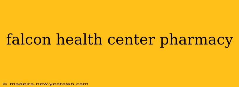 falcon health center pharmacy