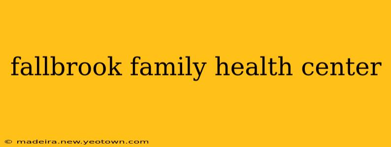 fallbrook family health center