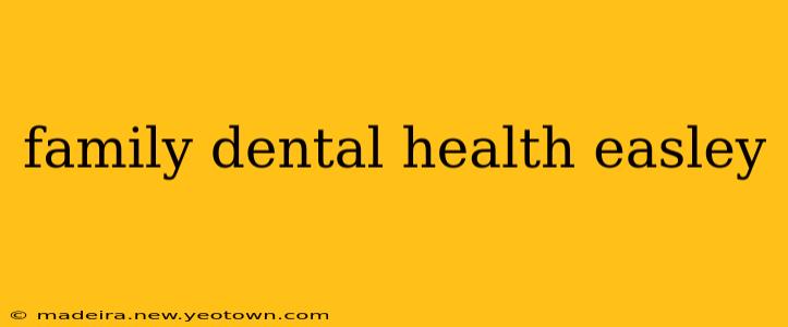 family dental health easley