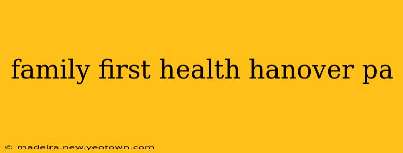 family first health hanover pa