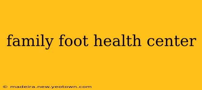 family foot health center