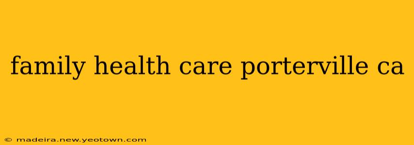 family health care porterville ca
