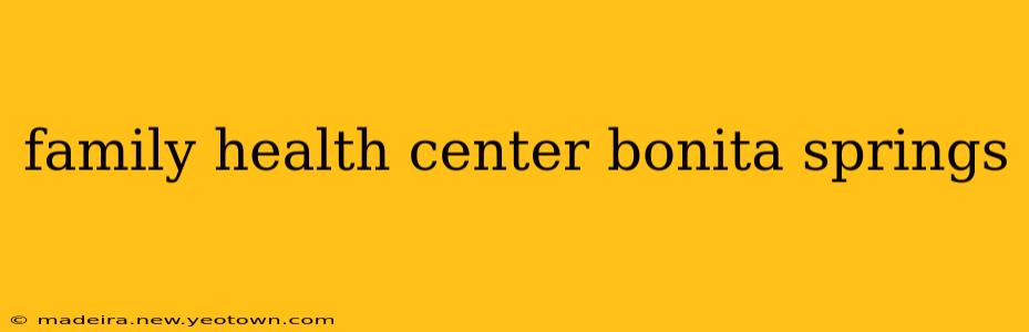family health center bonita springs
