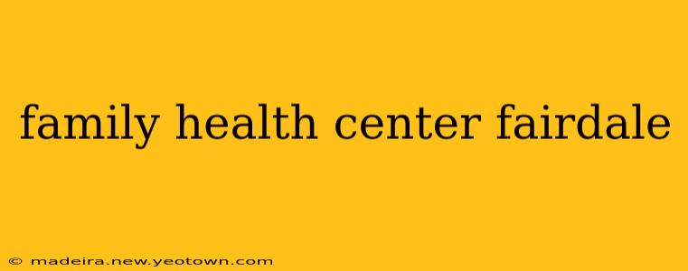 family health center fairdale