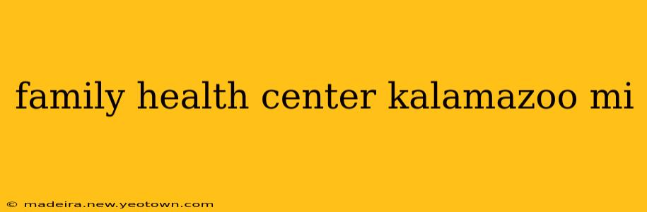 family health center kalamazoo mi