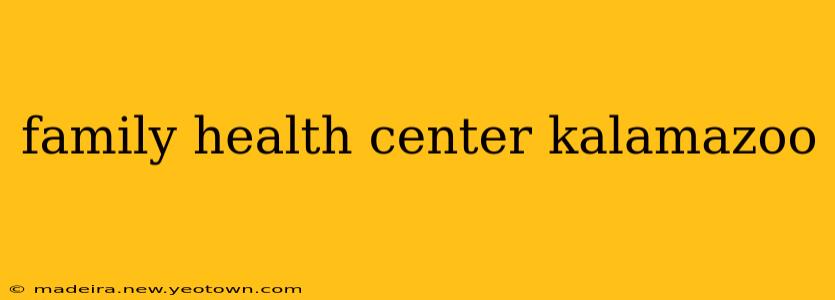 family health center kalamazoo