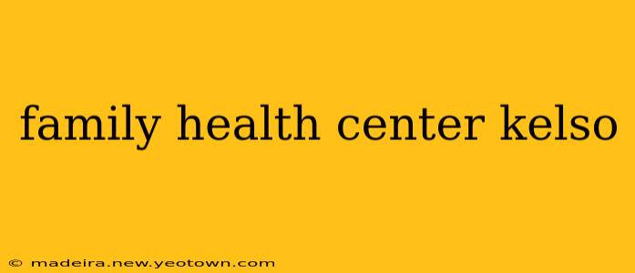 family health center kelso