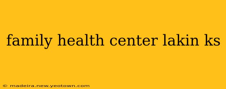 family health center lakin ks