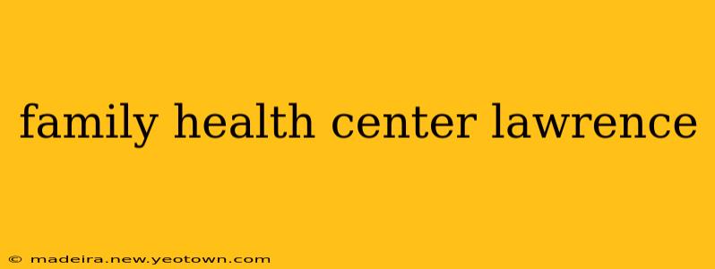 family health center lawrence