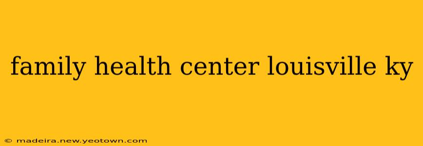 family health center louisville ky