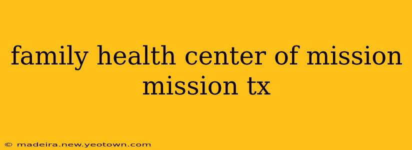family health center of mission mission tx