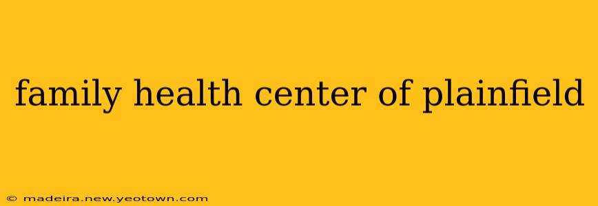 family health center of plainfield