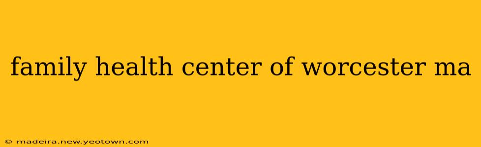family health center of worcester ma