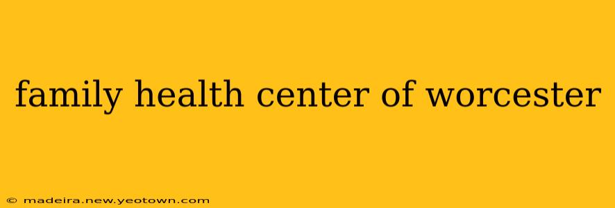 family health center of worcester