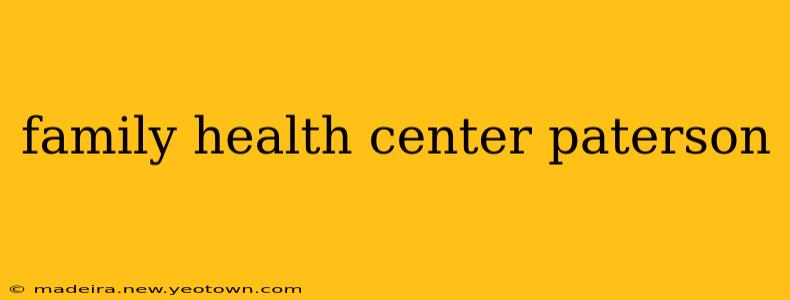 family health center paterson