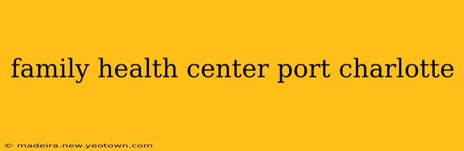 family health center port charlotte