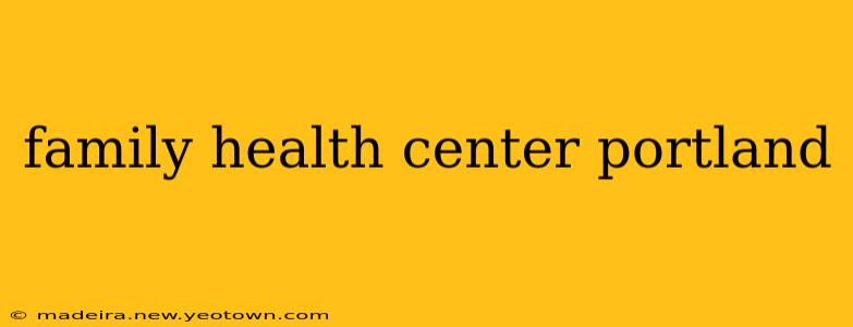 family health center portland