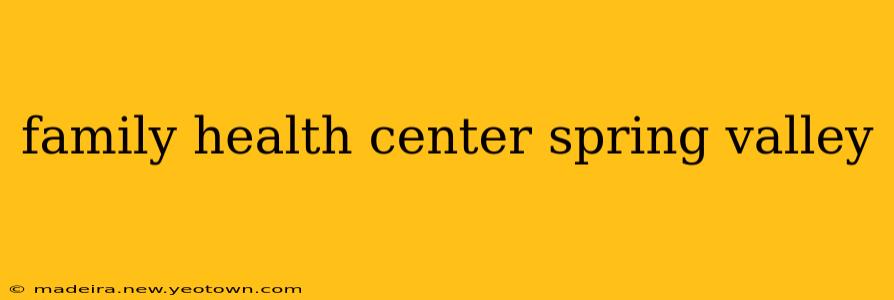 family health center spring valley