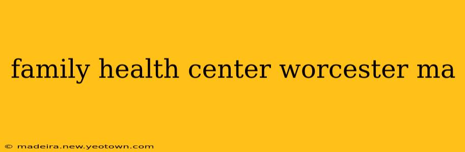 family health center worcester ma